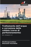 Trattamento dell'acqua e corrosione delle caldaie (corso di perfezionamento)
