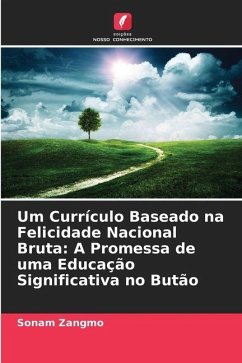 Cover Um Currículo Baseado na Felicidade Nacional Bruta: A Promessa de uma Educação Significativa no Butão
