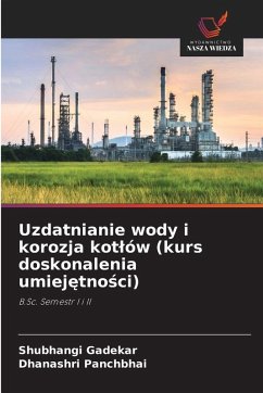Uzdatnianie wody i korozja kot¿ów (kurs doskonalenia umiej¿tno¿ci) - Gadekar, Shubhangi;Panchbhai, Dhanashri Uzdatnianie wody i korozja kot¿ów (kurs doskonalenia umiej¿tno¿ci) - Gadekar, Shubhangi;Panchbhai, Dhanashri