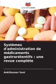 Systèmes d'administration de médicaments gastrorétentifs : une revue complète Systèmes d'administration de médicaments gastrorétentifs : une revue complète