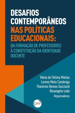 Desafios contemporâneos nas políticas educacionais (eBook, ePUB) - Matias, Vânia de Fátima; Catabriga, Lorena Mota; Guiciardi, Thamires Ramos; Leão, Rosangela