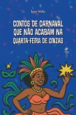 Contos de carnaval que não acabam na quarta-feira de cinzas (eBook, ePUB) Contos de carnaval que não acabam na quarta-feira de cinzas (eBook, ePUB)