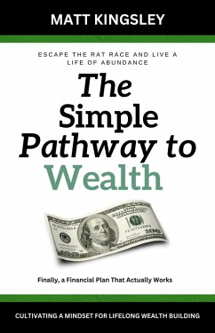 The Simple Pathway to Wealth (eBook, ePUB) Cover The Simple Pathway to Wealth (eBook, ePUB)