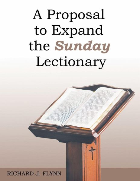 A Proposal to Expand the Sunday Lectionary A Proposal to Expand the Sunday Lectionary