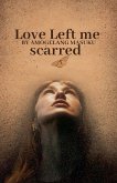Love Left Me Scarred