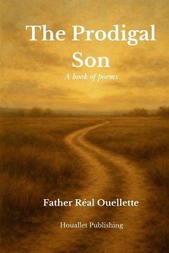 The Prodigal Son - A book of poems - Ouellette The Prodigal Son - A book of poems - Ouellette