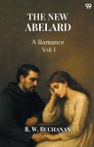 The New Abelard A Romance Vol. I