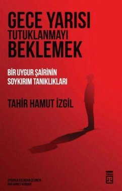 Gece Yarisi Tutuklanmayi Beklemek - Hamut Izgil, Tahir Gece Yarisi Tutuklanmayi Beklemek - Hamut Izgil, Tahir