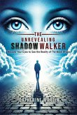 The Unrevealing Shadow Walker The Unrevealing Shadow Walker