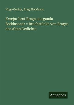 Cover Kvæþa-brot Braga ens gamla Boddasonar = Bruchstücke von Brages des Alten Gedichte