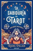 Sabiduría del Tarot: Los Arcanos Mayores