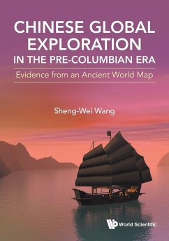 CHINESE GLOBAL EXPLORATION IN THE PRE-COLUMBIAN ERA - Wang Sheng-Wei CHINESE GLOBAL EXPLORATION IN THE PRE-COLUMBIAN ERA - Wang Sheng-Wei
