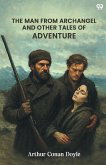 The Man From Archangel And Other Tales Of Adventure The Man From Archangel And Other Tales Of Adventure