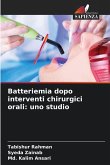 Batteriemia dopo interventi chirurgici orali: uno studio Batteriemia dopo interventi chirurgici orali: uno studio