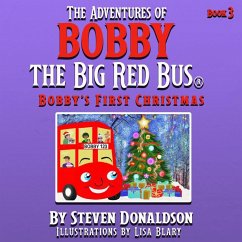 THE ADVENTURES OF BOBBY THE BIG RED BUS, BOBBY'S FIRST CHRISTMAS - Donaldson, Steven THE ADVENTURES OF BOBBY THE BIG RED BUS, BOBBY'S FIRST CHRISTMAS - Donaldson, Steven