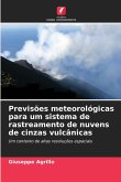 Previsões meteorológicas para um sistema de rastreamento de nuvens de cinzas vulcânicas Previsões meteorológicas para um sistema de rastreamento de nuvens de cinzas vulcânicas