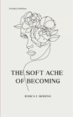 The Soft Ache of Becoming