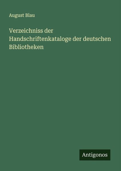 Verzeichniss der Handschriftenkataloge der deutschen Bibliotheken Verzeichniss der Handschriftenkataloge der deutschen Bibliotheken