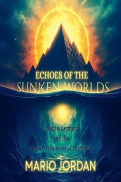 Cover Echoes Of The Sunken Worlds Atlantis, Lemuria and the Forgotten Genesis of Humanity