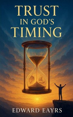 Trust in God's Timing - Eayrs, Edward
