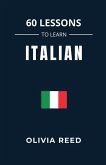 60 Lessons to Learn Italian 60 Lessons to Learn Italian
