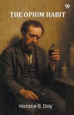 The Opium Habit The Opium Habit