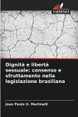 Dignità e libertà sessuale: consenso e sfruttamento nella legislazione brasiliana