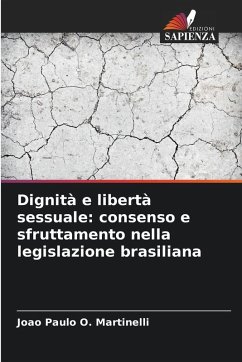 Dignità e libertà sessuale: consenso e sfruttamento nella legislazione brasiliana - O. Martinelli, Joao Paulo