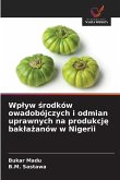Wp¿yw ¿rodków owadobójczych i odmian uprawnych na produkcj¿ bak¿a¿anów w Nigerii