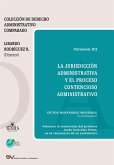 LA JURISDICCIÓN ADMINISTRATIVA Y EL PROCESO CONTENCIOSO ADMINISTRATIVO LA JURISDICCIÓN ADMINISTRATIVA Y EL PROCESO CONTENCIOSO ADMINISTRATIVO