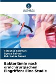 Bakteriämie nach oralchirurgischen Eingriffen: Eine Studie Bakteriämie nach oralchirurgischen Eingriffen: Eine Studie