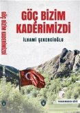Göc Bizim Kaderimizdi Göc Bizim Kaderimizdi