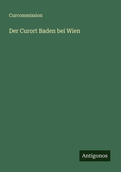 Der Curort Baden bei Wien