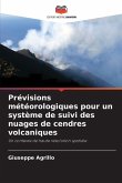 Prévisions météorologiques pour un système de suivi des nuages de cendres volcaniques Prévisions météorologiques pour un système de suivi des nuages de cendres volcaniques