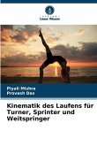 Kinematik des Laufens für Turner, Sprinter und Weitspringer Kinematik des Laufens für Turner, Sprinter und Weitspringer