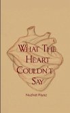 What The Heart Couldn't Say What The Heart Couldn't Say