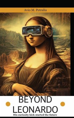 Cover Beyond Leonardo - his curiosity kick-started the future