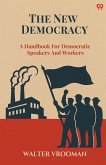 The New Democracy A Handbook For Democratic Speakers And Workers