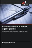Esportazioni in diverse aggregazioni