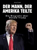 Der Mann, der Amerika teilte