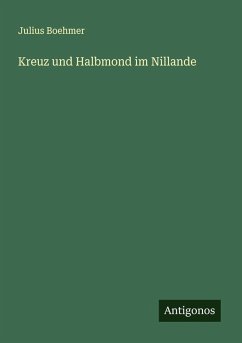 Kreuz und Halbmond im Nillande - Boehmer, Julius Kreuz und Halbmond im Nillande - Boehmer, Julius