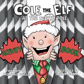 Cole the Elf at the North Pole Activity Book Cole the Elf at the North Pole Activity Book