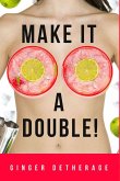 Make It A Double