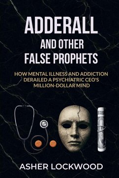 Cover Adderall and Other False Prophets