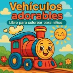 Vehículos adorables - Libro para colorear para niños Vehículos adorables - Libro para colorear para niños