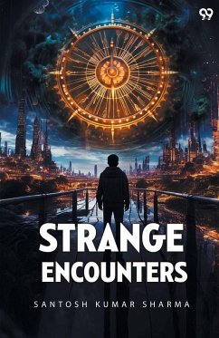 STRANGE ENCOUNTERS - Sharma, Santosh Kumar