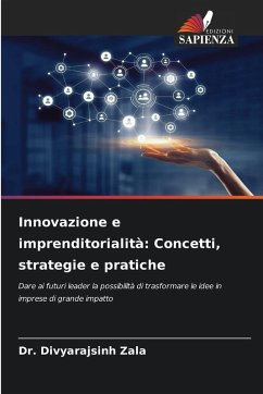 Innovazione e imprenditorialità: Concetti, strategie e pratiche - Zala, Dr. Divyarajsinh