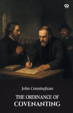 The Ordinance Of Covenanting - Cunningham, John