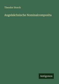 Angelsächsische Nominalcomposita - Storch, Theodor
