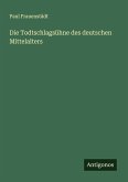 Die Todtschlagsühne des deutschen Mittelalters Die Todtschlagsühne des deutschen Mittelalters